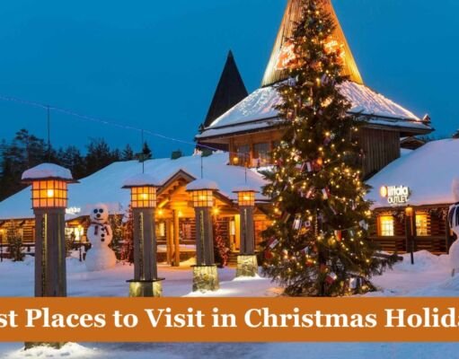 25 Best Places to Visit in Christmas Holidays in 2025 Best Places to Visit in Christmas Holidays