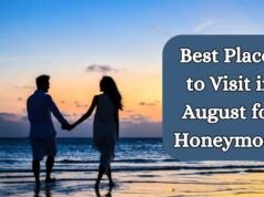 20 Best Places to Visit in August for Honeymoon Best Places to Visit in August for Honeymoon