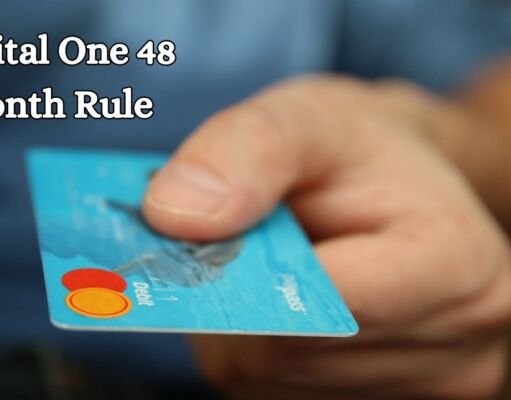 Capital One 48 Month Rule – How Does It Impact Your Credit Card Strategy? Capital One 48 Month Rule