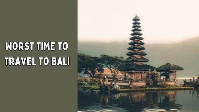 Worst Time to Travel to Bali