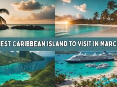 10 Best Caribbean Island to Visit in March in 2025 Best Caribbean Island to Visit in March