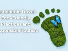 Sustainable Travel: Eco-Friendly Practices and Responsible Tourism Sustainable Travel
