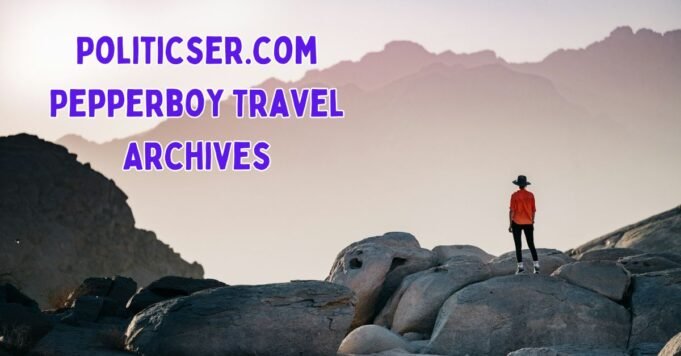 Politicser.com Pepperboy Travel Archives Politicser.com Pepperboy Travel Archives