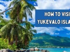 How to Visit Yukevalo Island? A Complete Travel Guide How to Visit Yukevalo Island