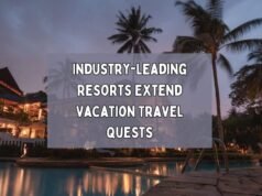 Industry-Leading Resorts Extend Vacation Travel Quests Industry-Leading Resorts Extend Vacation Travel Quests