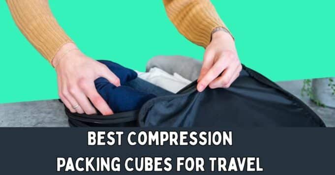 Best Compression Packing Cubes for Travel Best Compression Packing Cubes for Travel