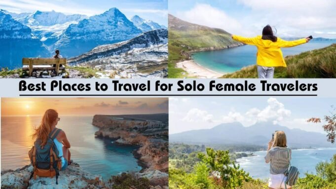 Best Places to Travel for Solo Female Travelers