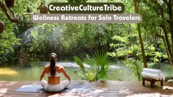 CreativeCultureTribe Wellness Retreats for Solo Travelers
