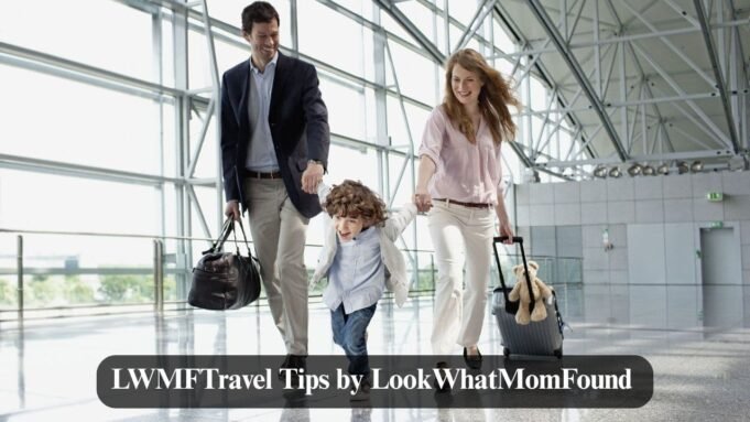 LWMFTravel Tips by LookWhatMomFound LWMFTravel Tips by LookWhatMomFound