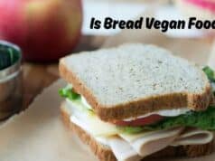 Is Bread Vegan Food or Not? – Here’s What You Need to Know Is Bread Vegan Food