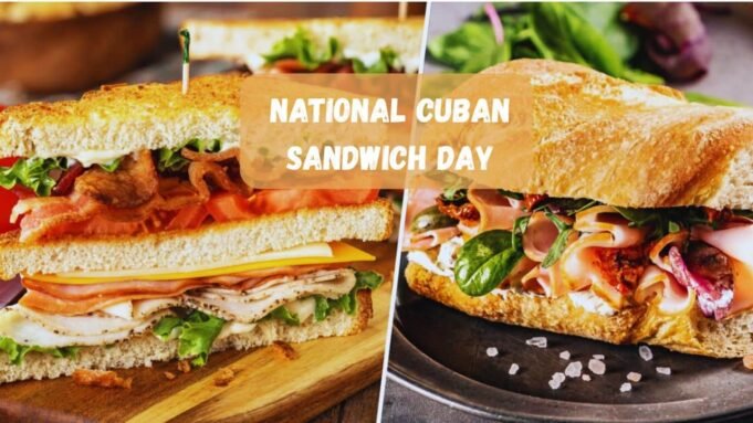 National Cuban Sandwich Day National Cuban Sandwich Day