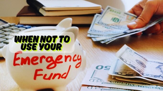 When NOT to Use Your Emergency Fund