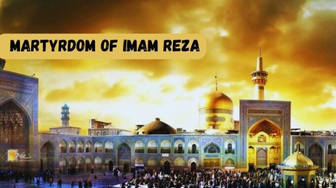 Martyrdom of Imam Reza Martyrdom of Imam Reza
