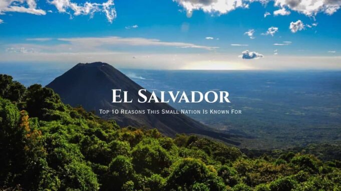 What Is El Salvador Known For