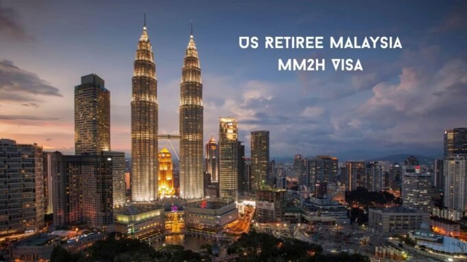 US Retiree Malaysia MM2H Visa