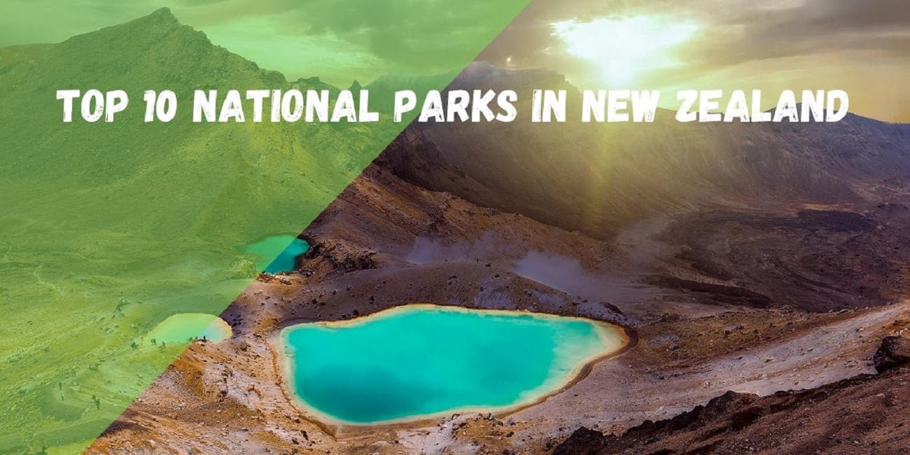 TOP 10 NATIONAL PARKS IN NEW ZEALAND