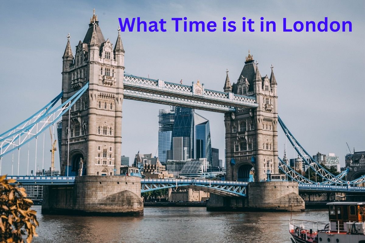What Time Is It In London Know More Details