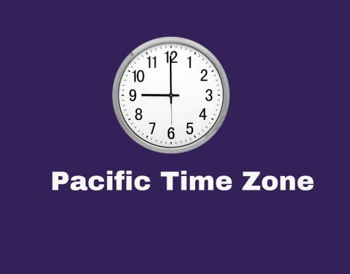 Pacific Time Zone Pacific Time Zone