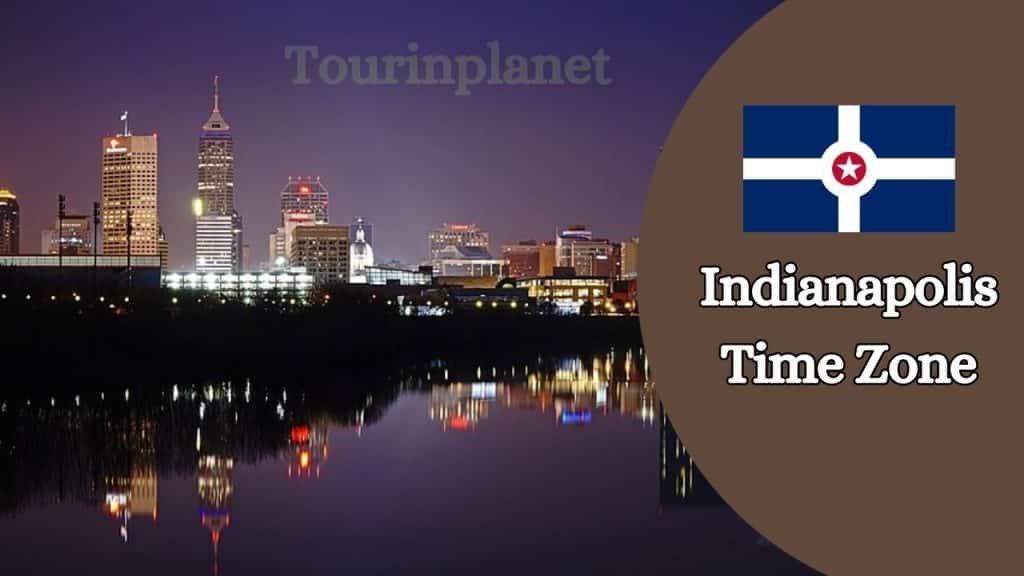 Indianapolis Time Zone Indianapolis Time Zone