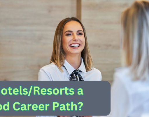 Is Hotels/Resorts a Good Career Path? Is Hotels Resorts a Good Career Path