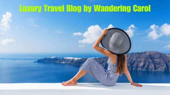 Luxury Travel Blog by Wandering Carol