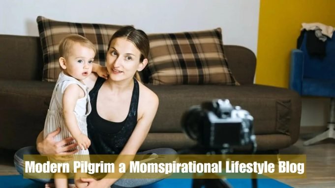 Modern Pilgrim a Momspirational Lifestyle Blog