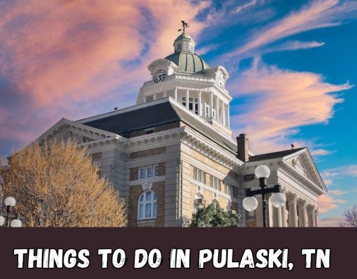 28 Best Things to Do in Pulaski, TN Things to Do in Pulaski, TN