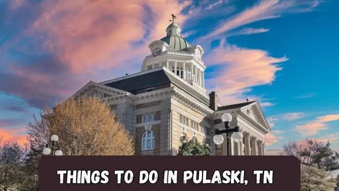 Things to Do in Pulaski, TN