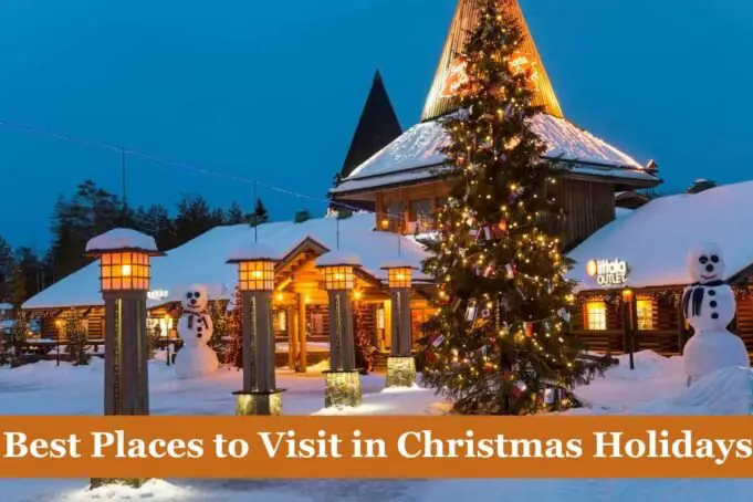 Best Places to Visit in Christmas Holidays