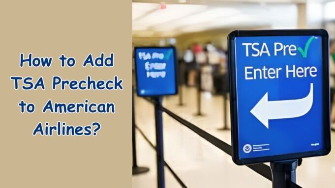 How to Add TSA Precheck to American Airlines