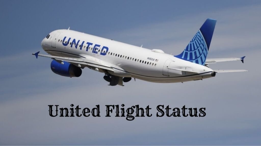 United Flight Status – Monitoring Delays, Arrivals, and Departures