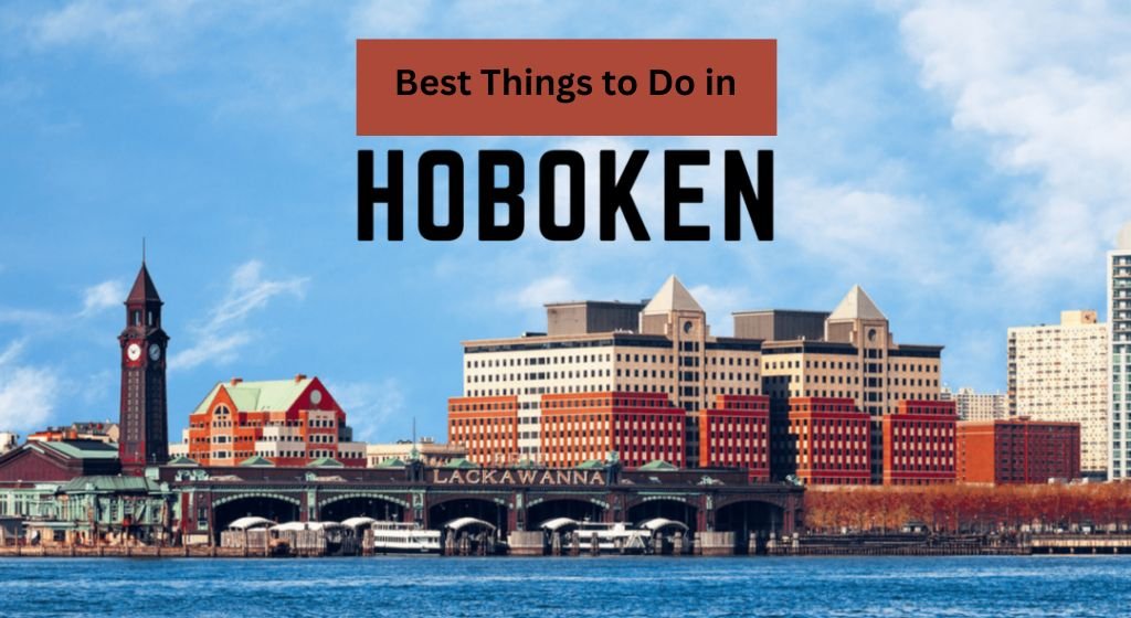 Best Things to Do in Hoboken