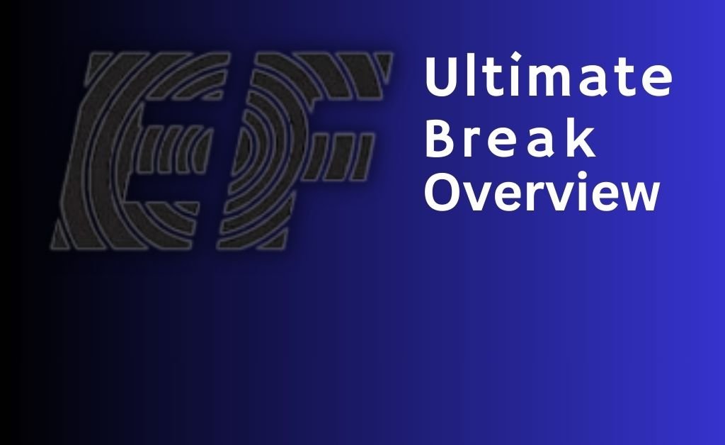 EF Ultimate Break Reviews - Overview