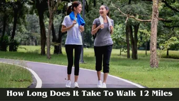 How Long Does It Take To Walk 12 Miles