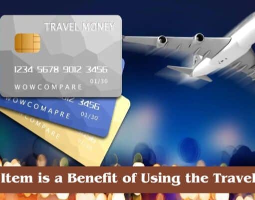 Which Item is a Benefit of Using the Travel Card? Which Item is a Benefit of Using the Travel Card