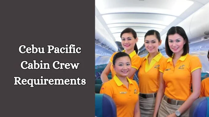 Cebu Pacific Cabin Crew Requirements