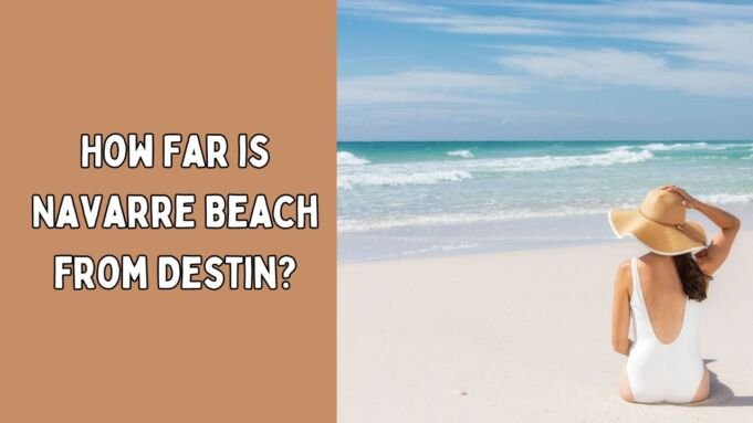 How Far is Navarre Beach from Destin