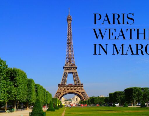 Paris Weather in March: A Comprehensive Guide for Visitors Paris Weather in March