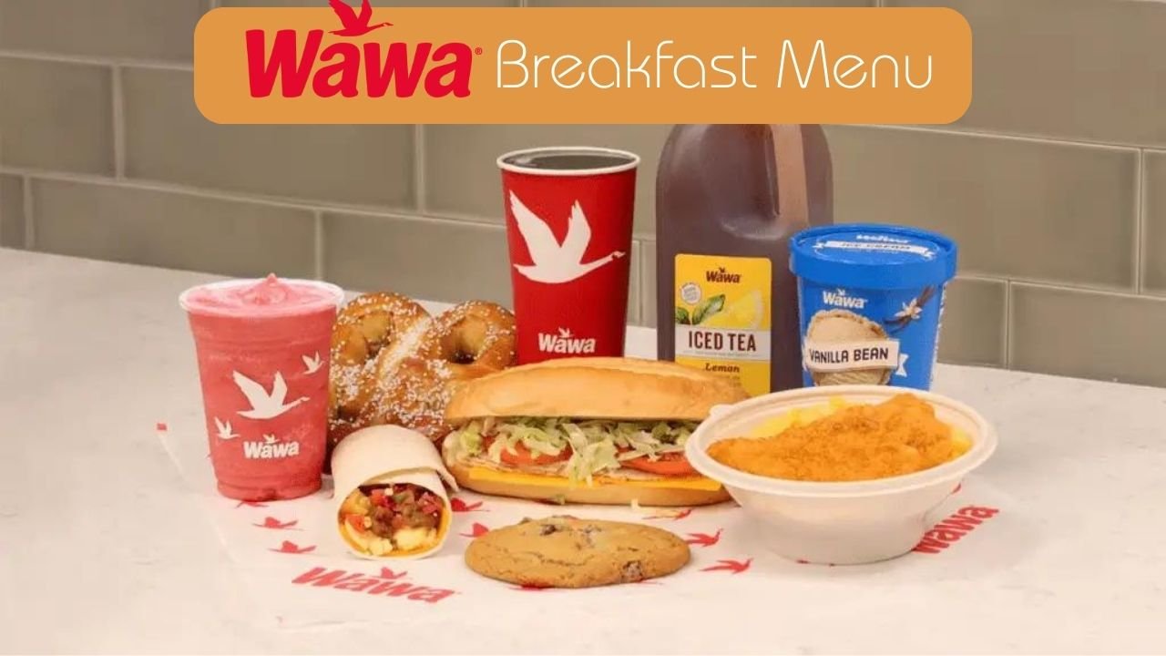 Wawa Breakfast Menu, Hours, and Prices in 2024