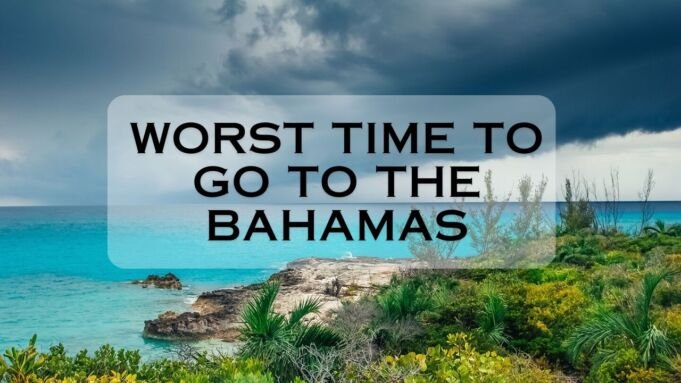 Worst Time to Go to the Bahamas