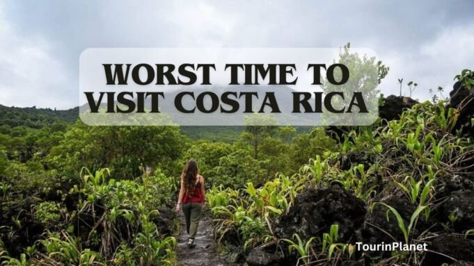 Worst Time to Visit Costa Rica