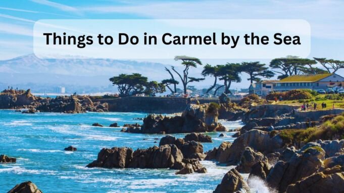 Things to Do in Carmel by the Sea