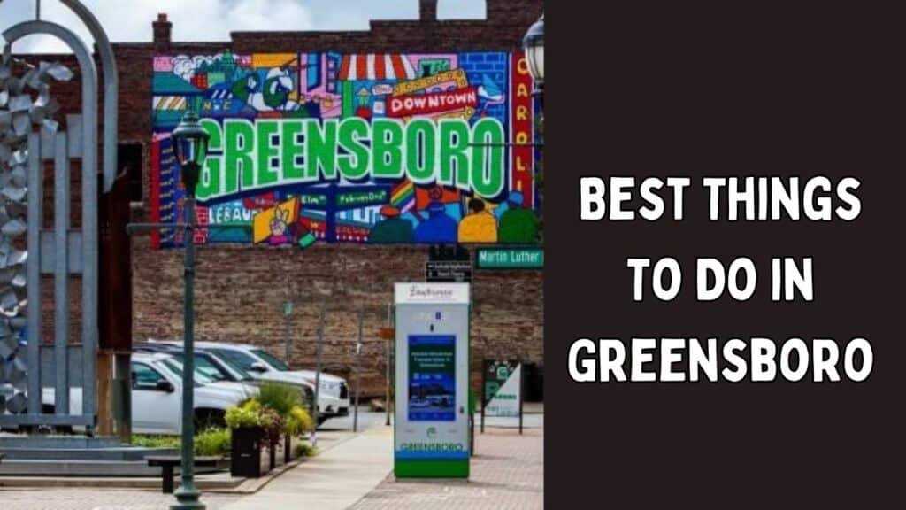 The 40 Best Things To Do in Greensboro in 2024