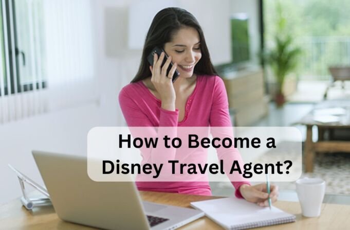How to Become a Disney Travel Agent
