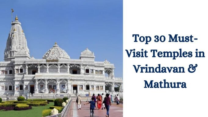 Top 30 Must-Visit Temples in Vrindavan & Mathura