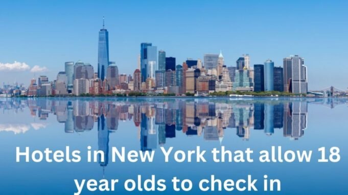 Hotels in New York That Allow 18-Year-Olds to Check In