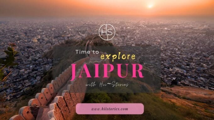 Royal Charm of Jaipur with Hii Stories