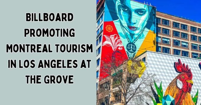 Billboard Promoting Montreal Tourism in Los Angeles at The Grove