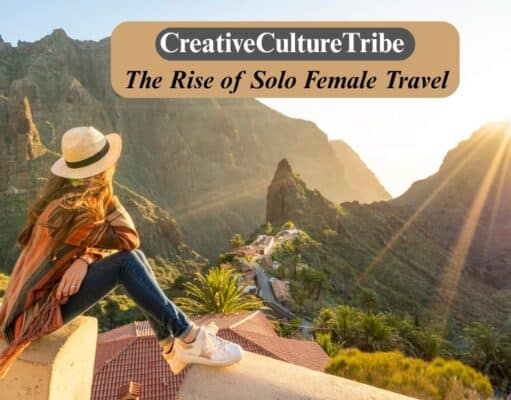 CreativeCultureTribe The Rise of Solo Female Travel CreativeCultureTribe the Rise of Solo Female Travel