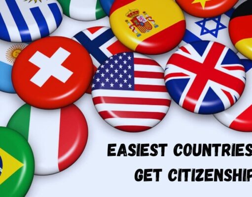 Easiest Countries to Get Citizenship – Factors That Make Citizenship Easy Easiest Countries to Get Citizenship